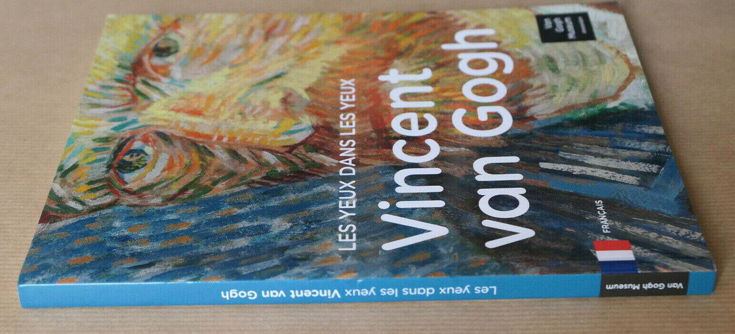 VINCENT VAN GOGH LES YEUX DANS LES YEUX / VAN GOGH MUSEUM AMSTERDAM 2015