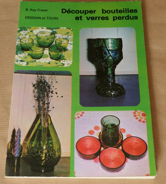 DECOUPER BOUTEILLES ET VERRES PERDUS / DESSAIN ET TOLRA 1976 / LOISIRS CREATIFS