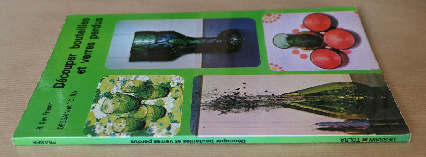 DECOUPER BOUTEILLES ET VERRES PERDUS / DESSAIN ET TOLRA 1976 / LOISIRS CREATIFS
