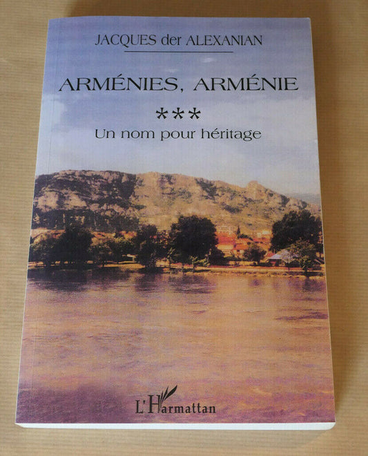 ARMENIES ARMENIE UN NOM POUR HERITAGE / JACQUES DER ALEXANIAN / L'HARMATTAN 2002