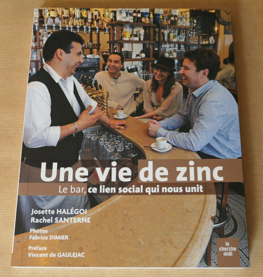 UNE VIE DE ZINC / BAR BISTROT SOCIOLOGIE VIE QUOTIDIENNE PHOTOS / 2010
