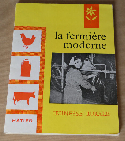 LA FERMIERE MODERNE / JEUNESSE RURALE HATIER 1964 / AGRICULTURE ELEVAGE POTAGER