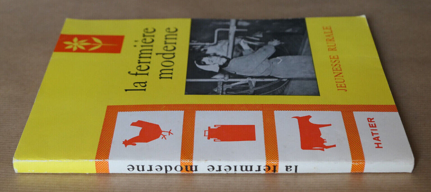 LA FERMIERE MODERNE / JEUNESSE RURALE HATIER 1964 / AGRICULTURE ELEVAGE POTAGER