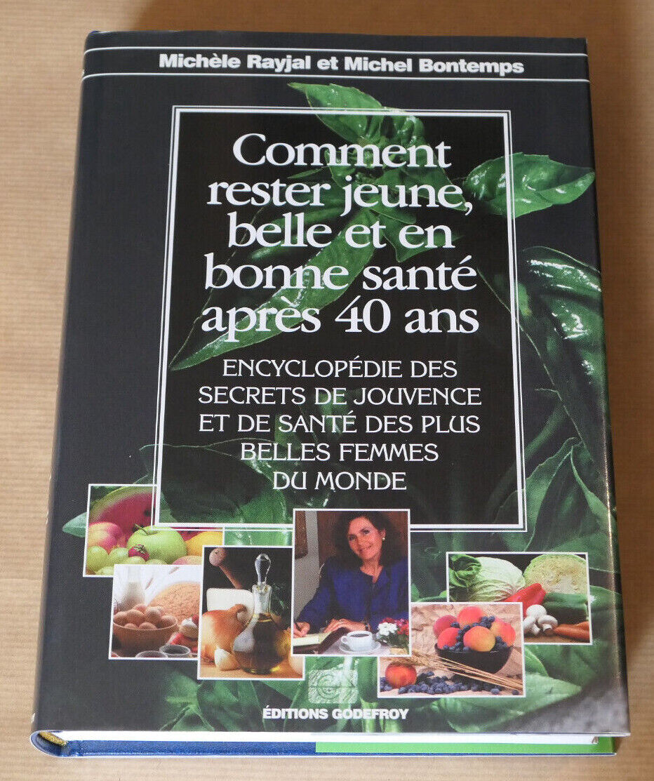 COMMENT RESTER JEUNE BELLE ET EN BONNE SANTE APRES 40 ANS / EDITIONS GODEFROY