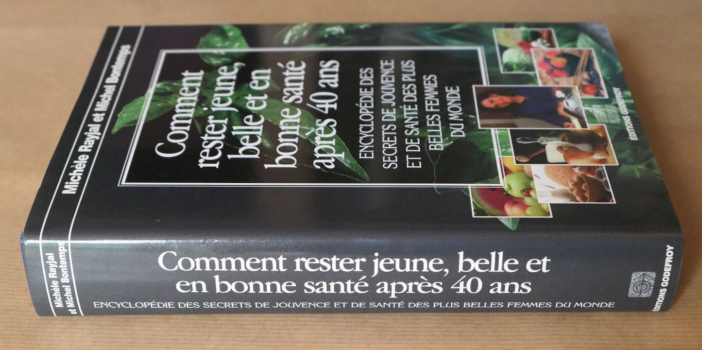 COMMENT RESTER JEUNE BELLE ET EN BONNE SANTE APRES 40 ANS / EDITIONS GODEFROY