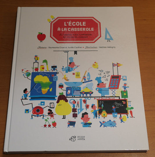 L'ECOLE A LA CASSEROLE / 50 RECETTES CUISINE / 2015