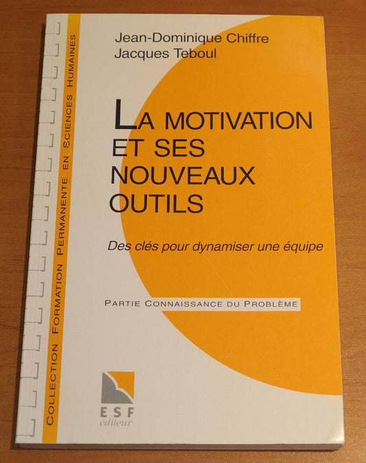 LA MOTIVATION ET SES NOUVEAUX OUTILS / ESF EDITEUR 1996 / FORMATION