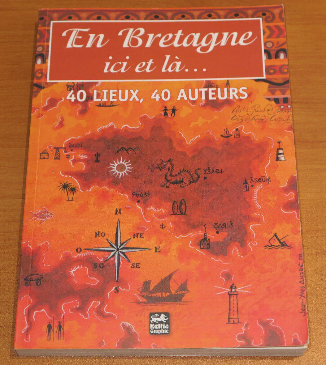 EN BRETAGNE ICI ET LA / 40 LIEUX 40 AUTEURS / KELTIA GRAPHIC 2008 / BREIZH