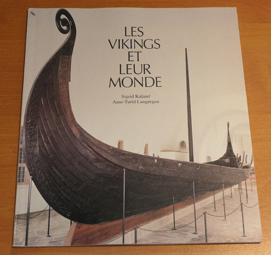 LES VIKINGS ET LEUR MONDE / SIGRID KALAND / AASE-TURID LANGORGEN / HISTOIRE