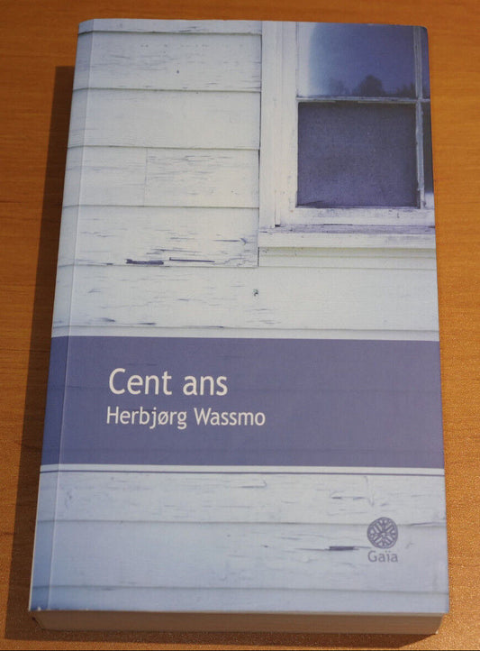 CENT ANS / HERBJORG WASSMO / GAIA 2011