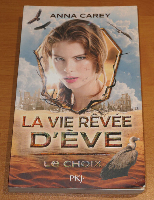 ANNA CAREY / LA VIE REVEE D'EVE / LE CHOIX / PKJ 2016