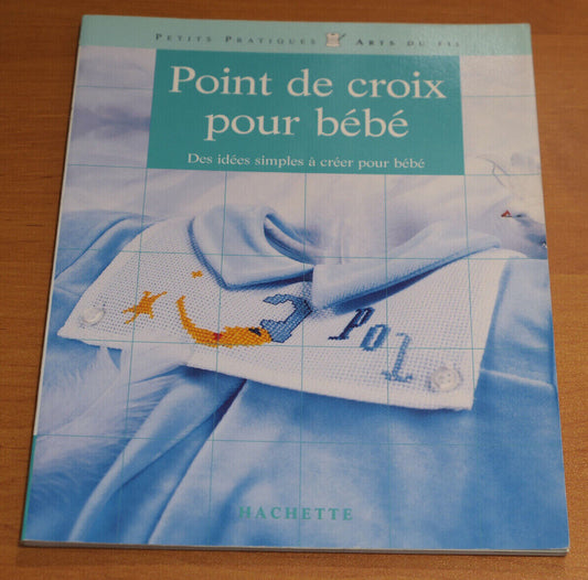 POINT DE CROIX POUR BEBE / HACHETTE 2001 / BRODERIE