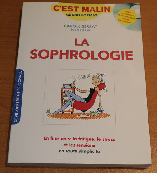 LA SOPHROLOGIE / CAROLE SERRAT / DEVELOPPEMENT PERSONNEL CONSEILS EXERCICES 2014