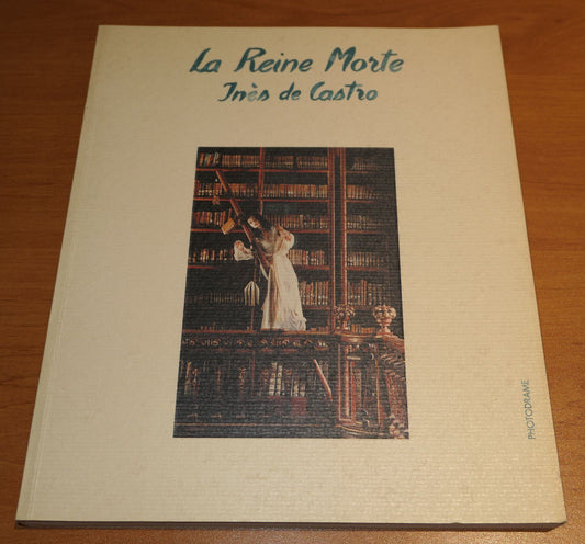 LA REINE MORTE / INES DE CASTRO / CAEN NORMANDIE 1998