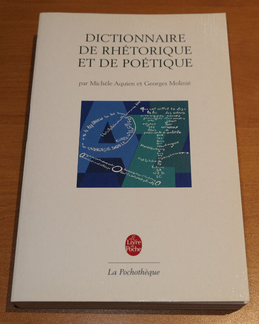 DICTIONNAIRE DE RHETORIQUE ET DE POETIQUE / LANGAGE LITTERATURE / 2007
