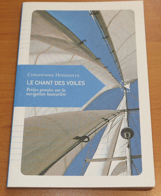 LE CHANT DES VOILES / NAVIGATION HAUTURIERE VOYAGE / CHRISTOPHE HOUDAILLE / 2019