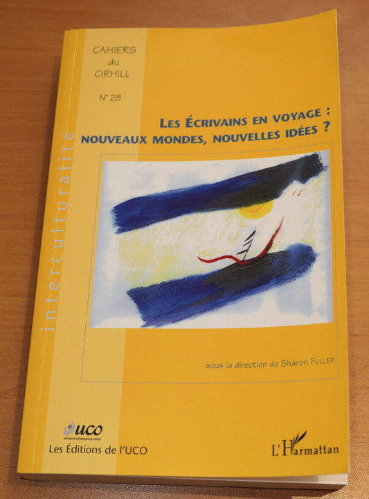 LES ECRIVAINS EN VOYAGE NOUVEAUX MONDES NOUVELLES IDEES ? / LITTERATURE  / 2005