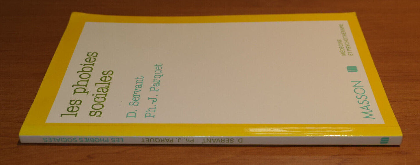 LES PHOBIES SOCIALES / SERVANT PARQUET / MASSON MEDECINE PSYCHOTHERAPIE 1997