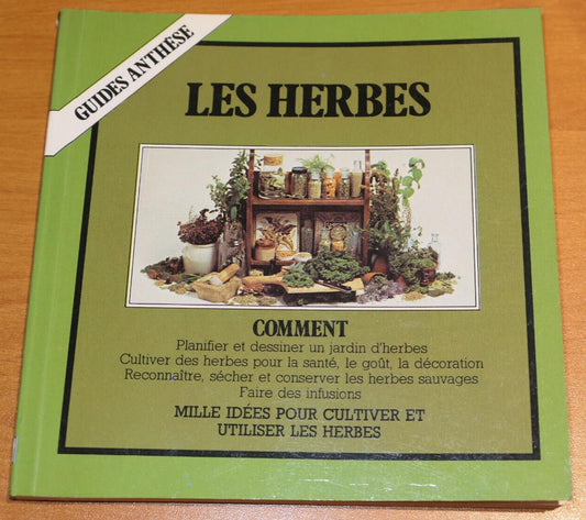 LES HERBES / ANN BONAR / GUIDE ANTHESE 1983 JARDIN POTAGER INFUSIONS NATURE
