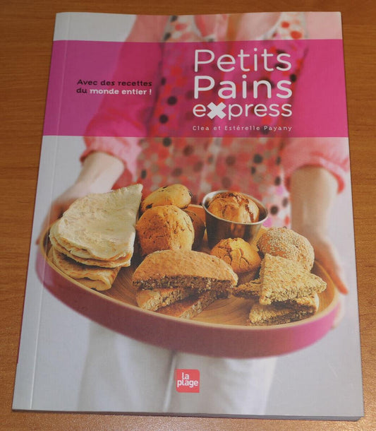 PETITS PAINS EXPRESS / RECETTES CUISINE BOULANGERIE PHOTOS / LA PLAGE 2013