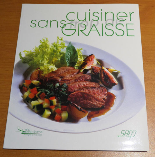 CUISINER SANS GRAISSE / SAEP 2002 / RECETTES CUISINE PHOTOS SANTE ALIMENTATION