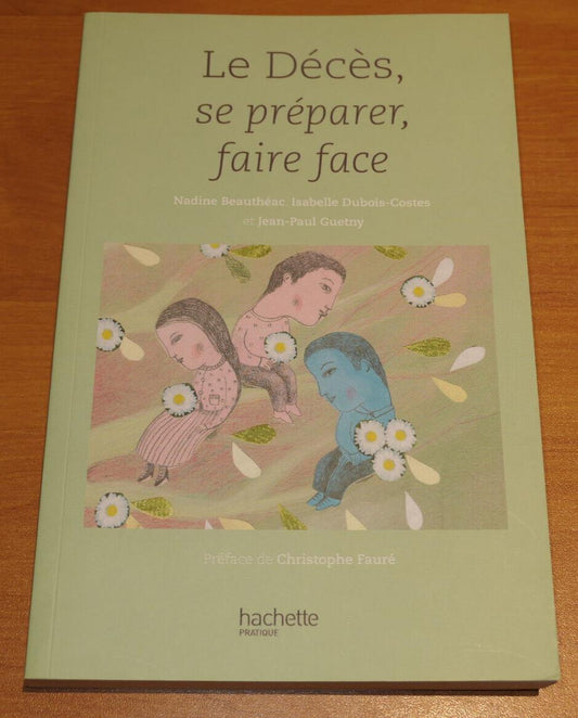 LE DECES SE PREPARER FAIRE FACE / MORT DEUIL GUIDE PRATIQUE / HACHETTE 2011
