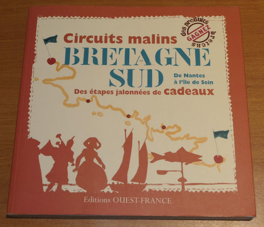 BRETAGNE SUD CIRCUITS MALINS DE NANTES A L'ILE DE SEIN ITINERAIRE VOYAGE 2010