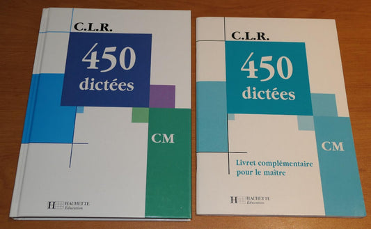 450 DICTEES / C.L.R. / CM / HACHETTE 2002 / FRANCAIS GRAMMAIRE ORTHOGRAPHE