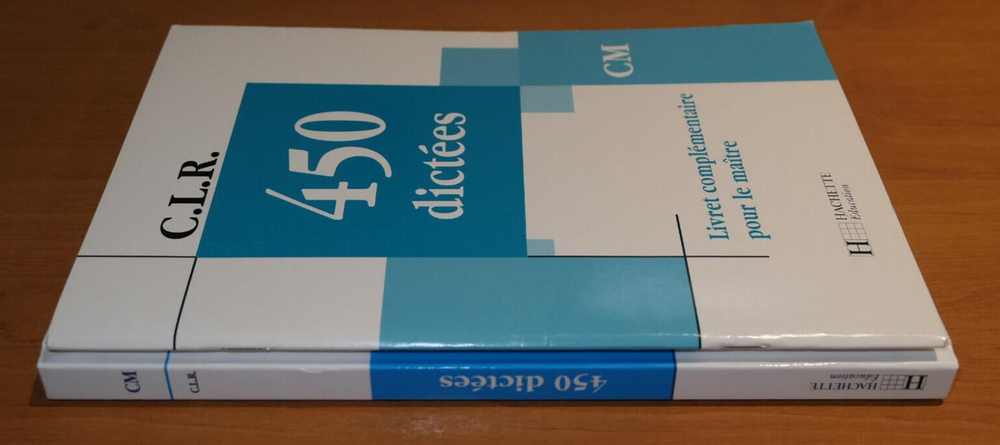 450 DICTEES / C.L.R. / CM / HACHETTE 2002 / FRANCAIS GRAMMAIRE ORTHOGRAPHE