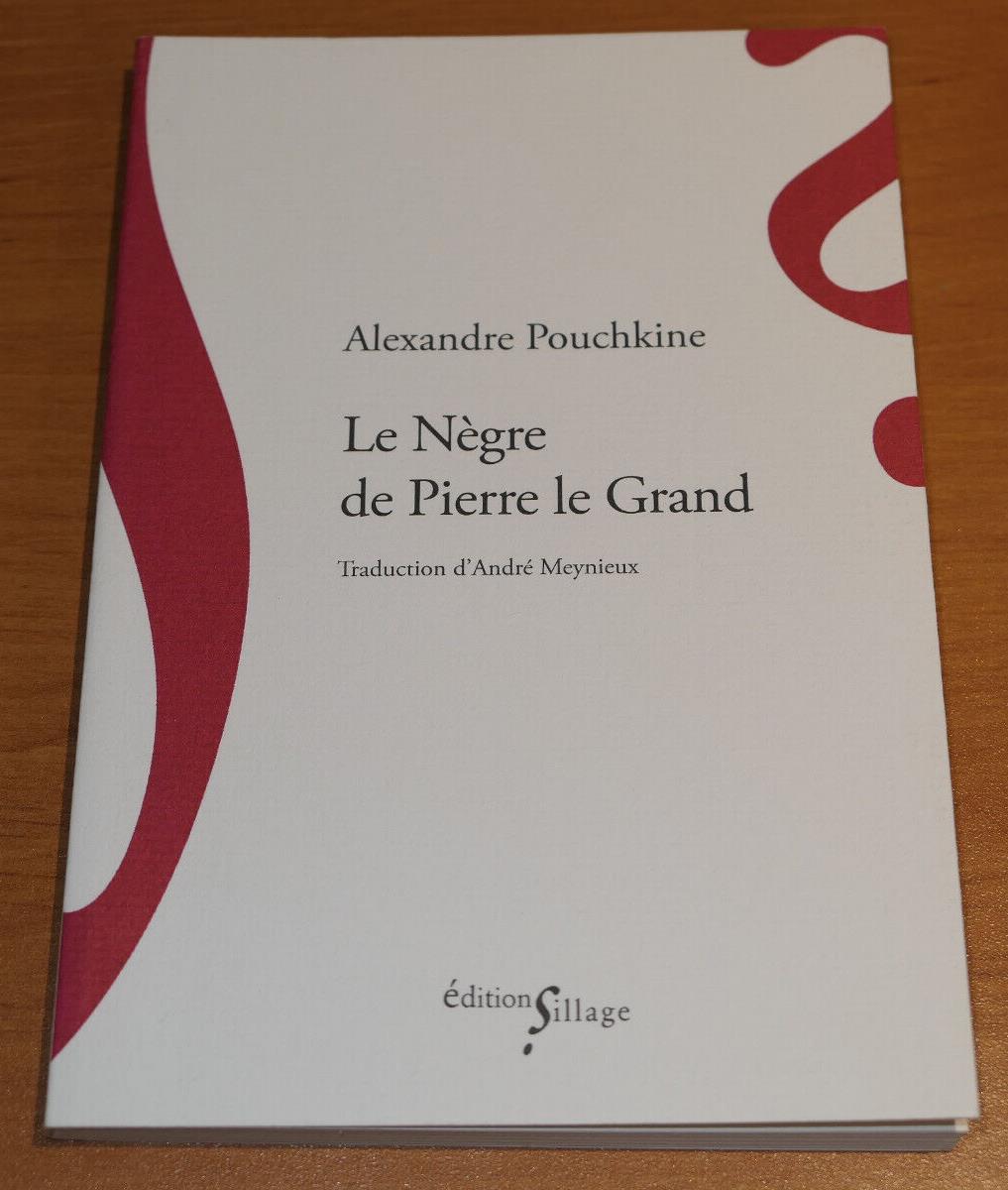 ALEXANDRE POUCHKINE / LE NEGRE DE PIERRE LE GRAND / SILLAGE 2019