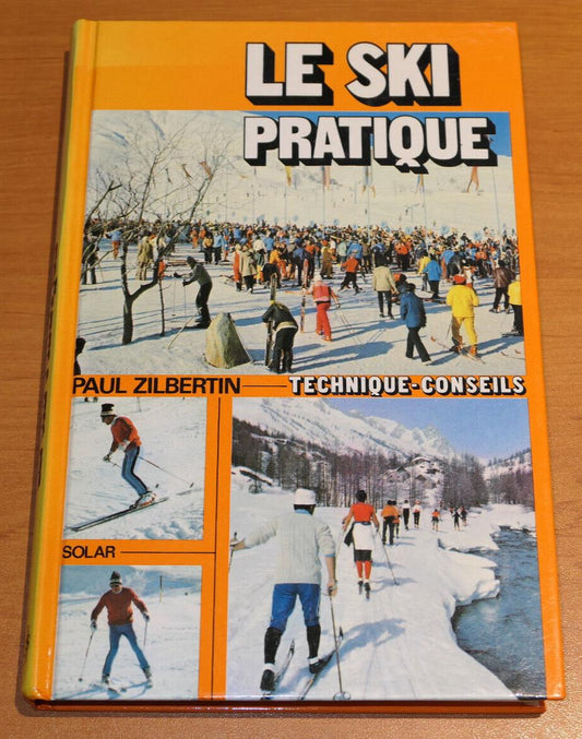 LE SKI PRATIQUE / PAUL ZILBERTIN / TECHNIQUE CONSEILS SPORT / SOLAR 1978