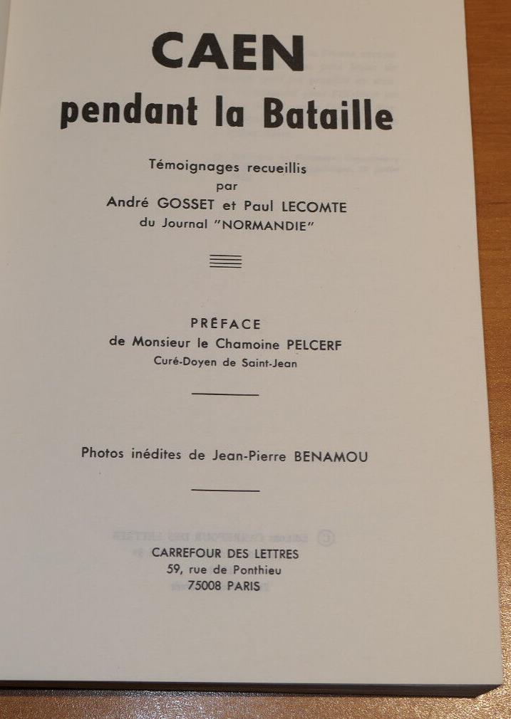 CAEN PENDANT LA BATAILLE / ANDRE GOSSET PAUL LECOMTE / HISTOIRE WW2 MILITARIA