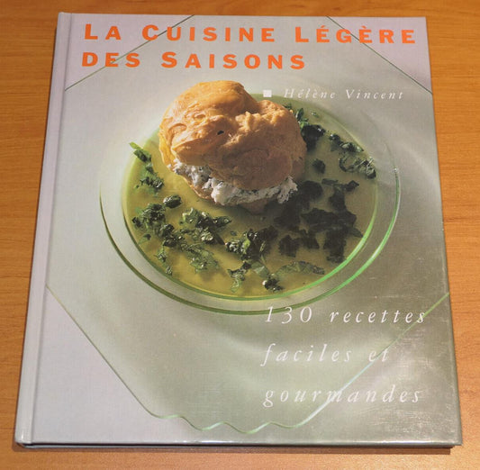 LA CUISINE LEGERE DES SAISONS / HELENE VINCENT / 130 RECETTES FACILES / 1990