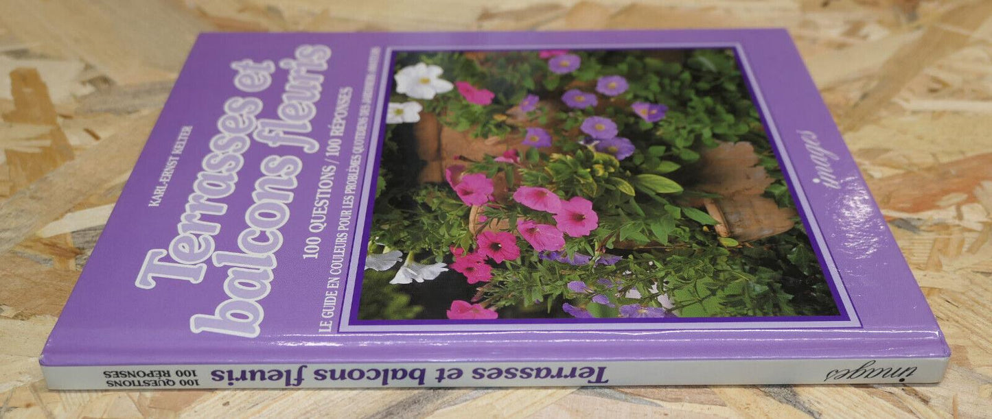 TERRASSES ET BALCONS FLEURIS / KARL-ERNST KELTER / GUIDE PRATIQUE TECHNIQUE 1993