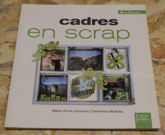 CADRES EN SCRAP / SCRAPBOOKING PHOTOS THEMES TECHNIQUES DECORATION 2007
