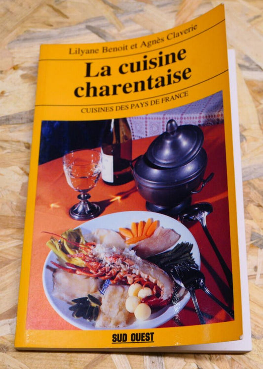 LA CUISINE CHARENTAISE / PATRIMOINE GASTRONOMIE RECETTES PHOTOS / 1994