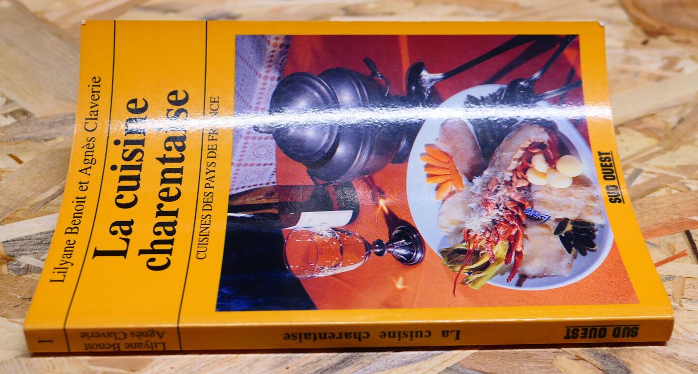 LA CUISINE CHARENTAISE / PATRIMOINE GASTRONOMIE RECETTES PHOTOS / 1994
