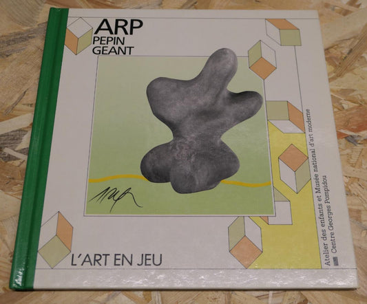 ARP PEPIN GEANT / L'ART EN JEU / ATELIER DES ENFANTS CENTRE POMPIDOU ART MODERNE