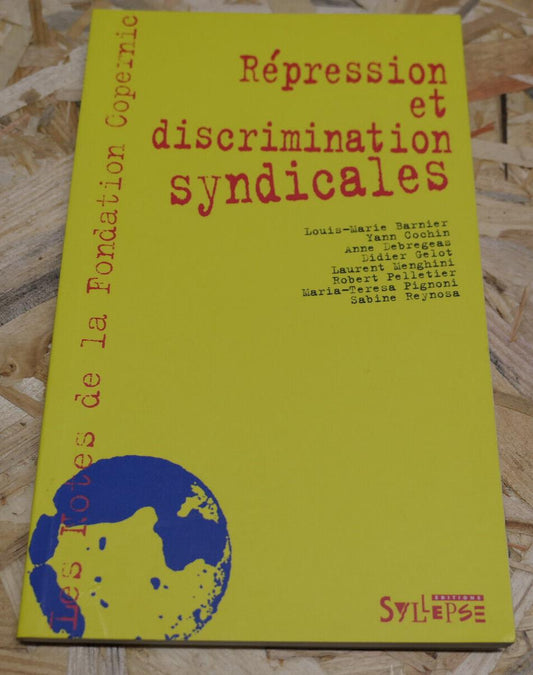 REPRESSION ET DISCRIMINATION SYNDICALES / SYLLEPSE 2011 / FONDATION COPERNIC
