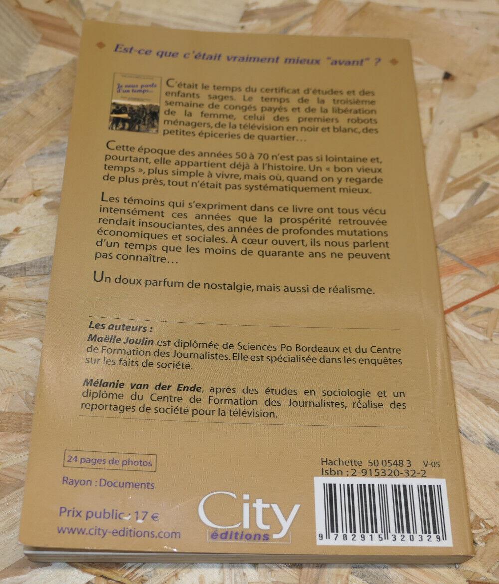 JE VOUS PARLE D'UN TEMPS ENQUETE ET TEMOIGNAGES SUR LA FRANCE DES ANNEES 50 A 70