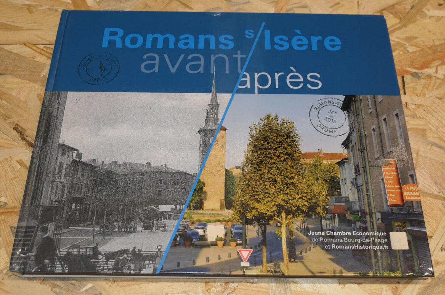 ROMANS SUR ISERE AVANT APRES / PATRIMOINE HISTOIRE PHOTOS DROME / 2015