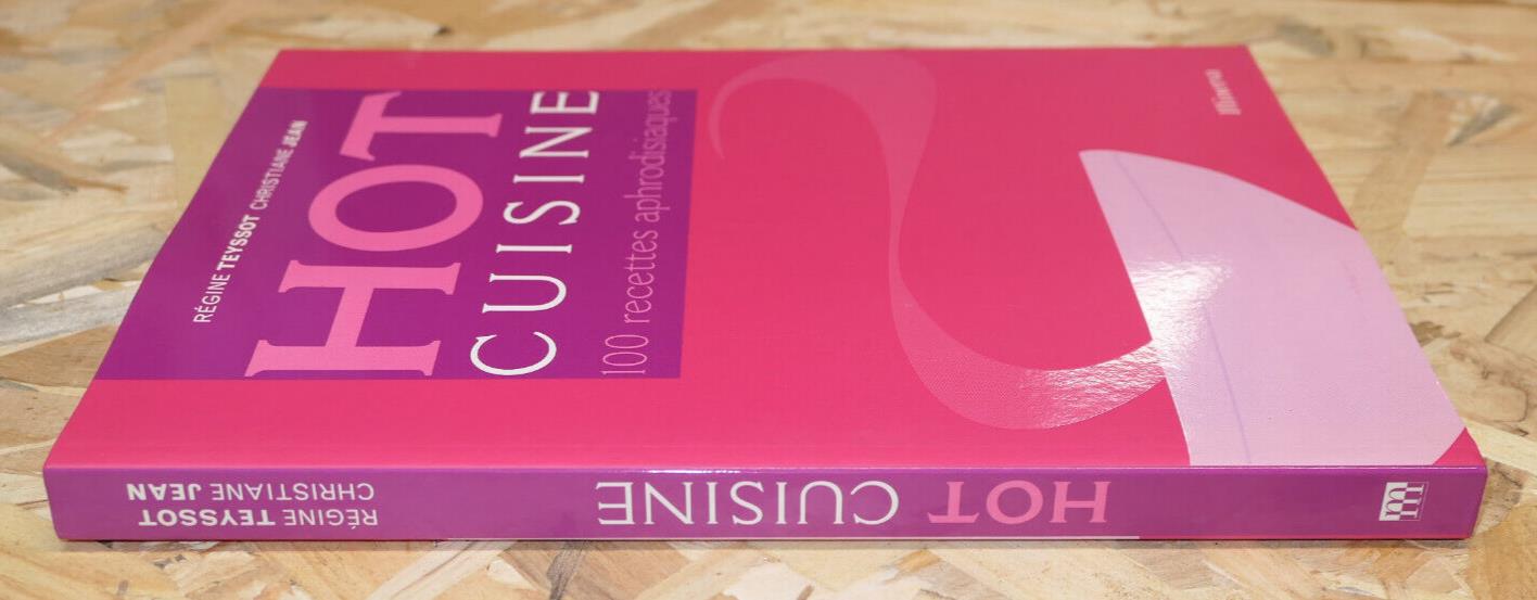 HOT CUISINE 100 RECETTES APHRODISIAQUES / MINERVA 2003 / SEXUALITE AMOUR DESIR
