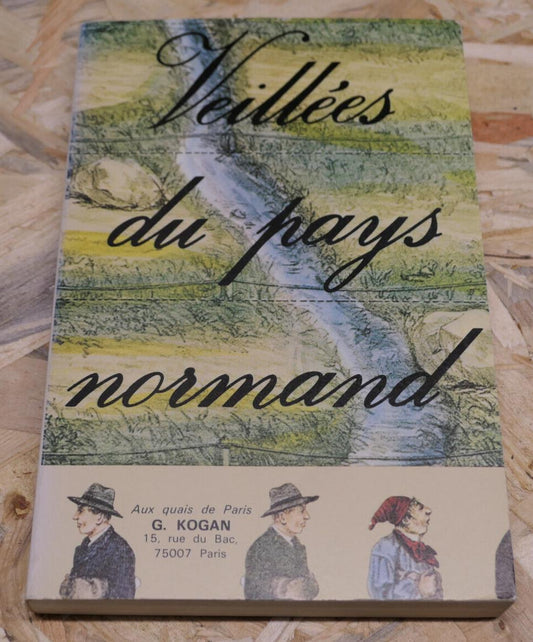 VEILLEES DU PAYS NORMAND / G. KOGAN NORMANDIE LEGENDES TRADITIONS / 1979