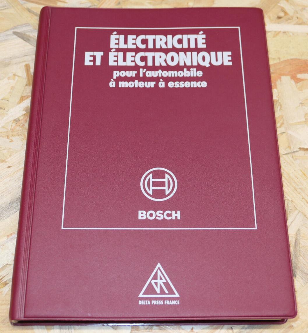 ELECTRICITE ET ELECTRONIQUE POUR L'AUTOMOBILE A MOTEUR A ESSENCE BOSCH 1990