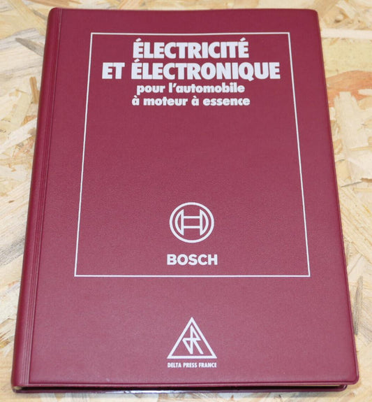 ELECTRICITE ET ELECTRONIQUE POUR L'AUTOMOBILE A MOTEUR A ESSENCE BOSCH 1990