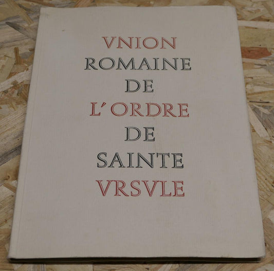 UNION ROMAINE DE L'ORDRE DE SAINTE URSULE / LESCUYER LYON 1958 HISTOIRE