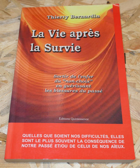 LA VIE APRES LA SURVIE / THIERRY BERNARDIN / SANTE PSYCHOLOGIE BIEN-ETRE / 2003