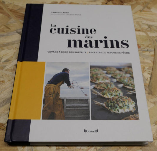 LA CUISINE DES MARINS / VOYAGE A BORD DES BATEAUX RECETTES DE RETOUR DE PECHE