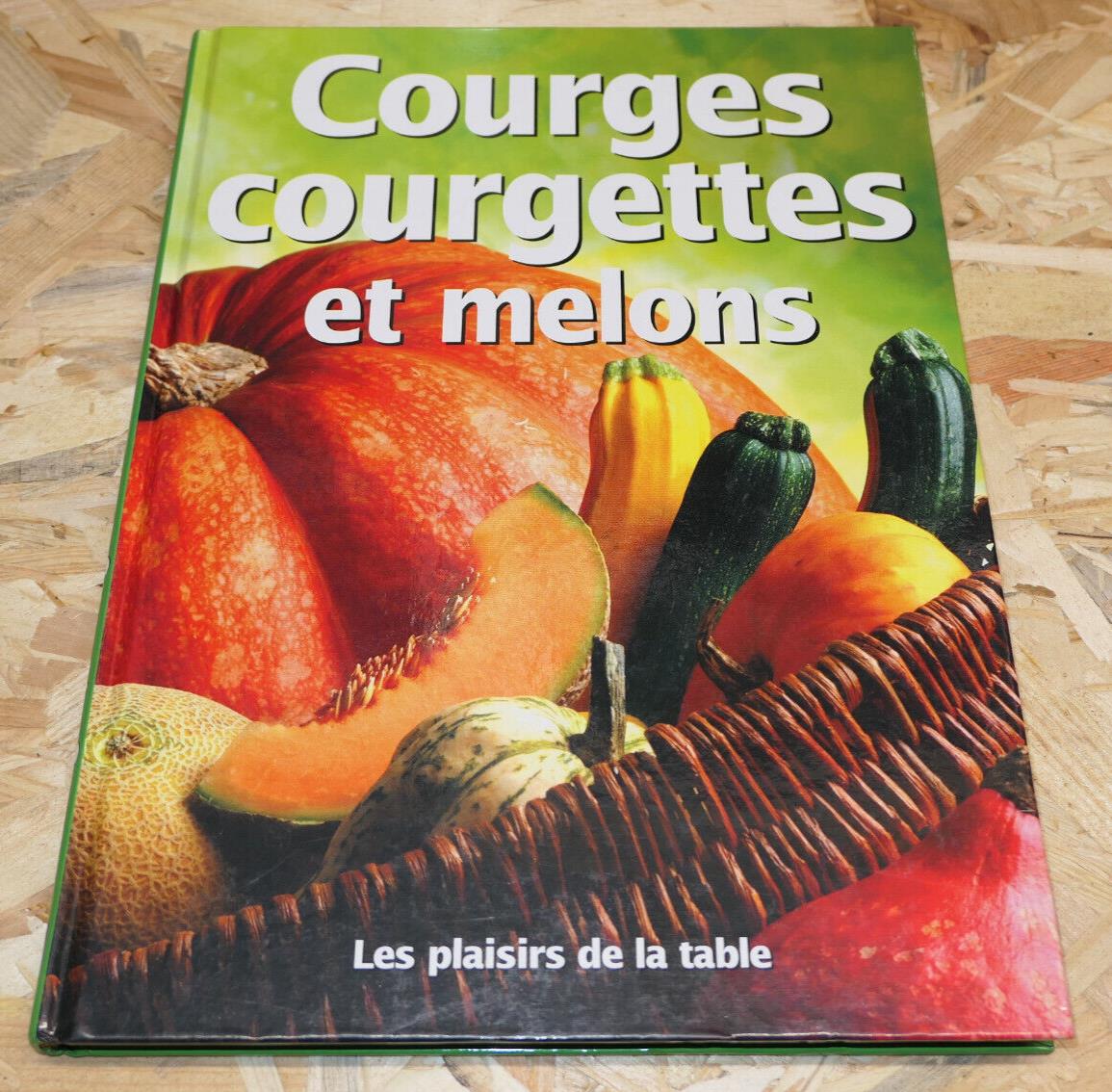 COURGES COURGETTES ET MELONS / RECETTES GASTRONOMIE LEGUMES POTAGER NATURE