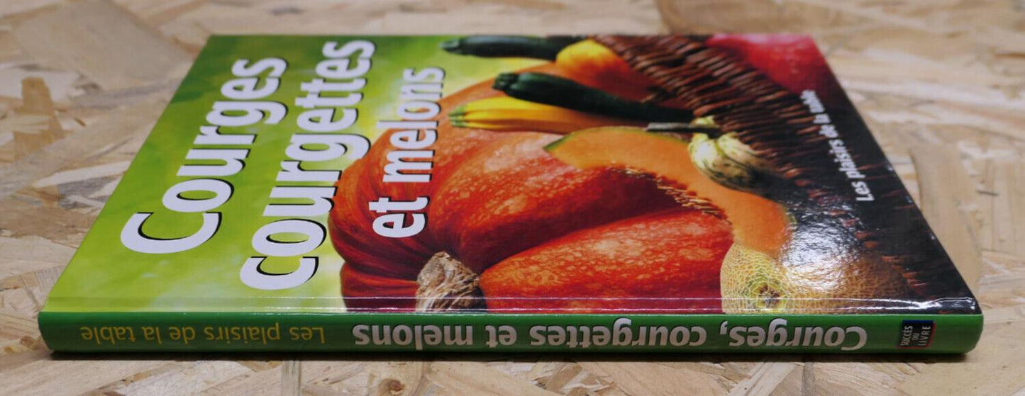 COURGES COURGETTES ET MELONS / RECETTES GASTRONOMIE LEGUMES POTAGER NATURE